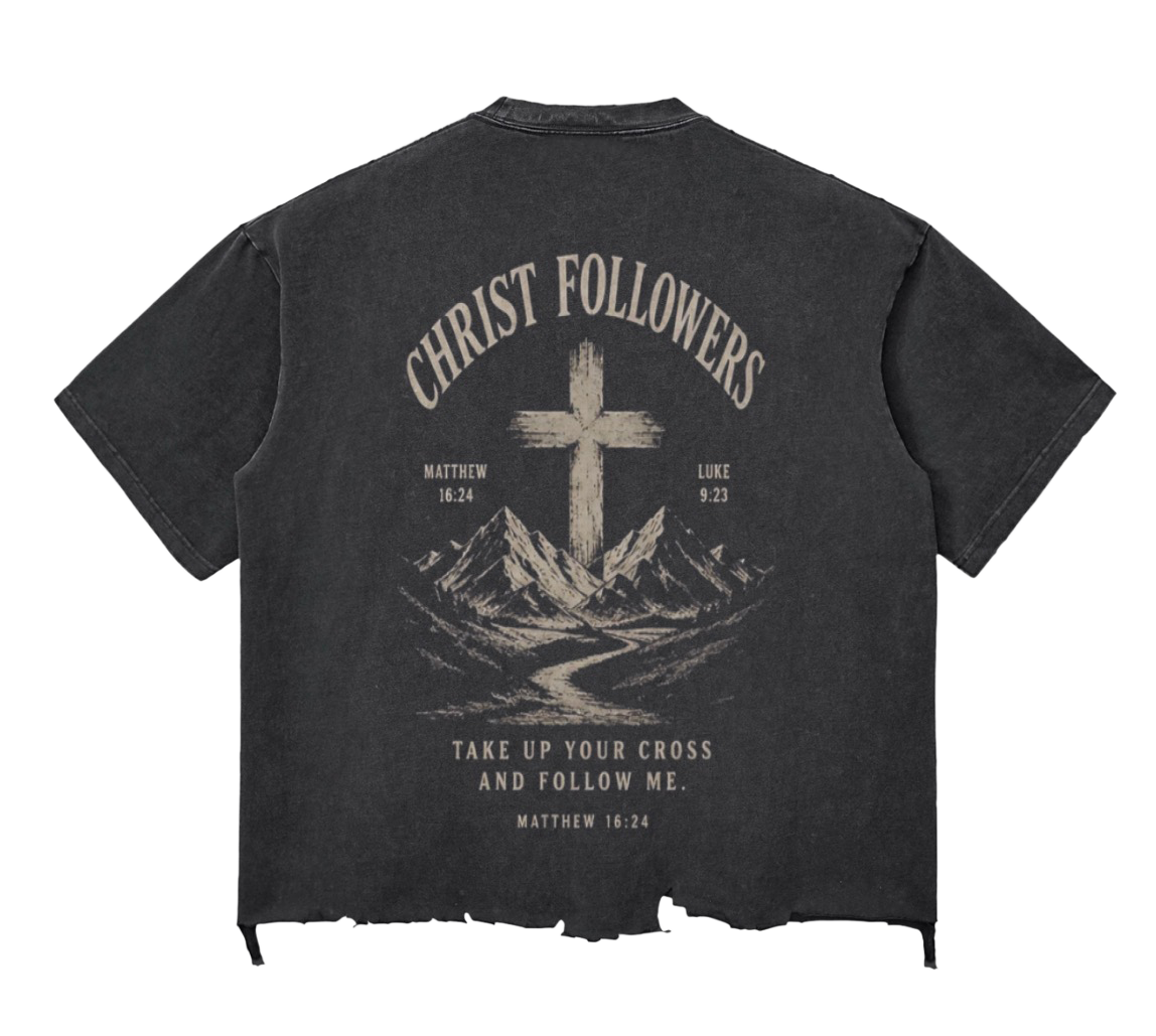 CHRIST FOLLOWERS PICK UP YOUR CROSS T-shirt